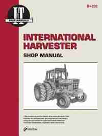 International Harvester Shop Manual Ih-202 (i & T Shop Service Manuals) by Penton Staff