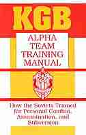 KGB Alpha Team Training Manual: How the Soviets Trained for Personal Combat, Assassination, and Subversion by Paladin Press