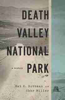 Death Valley National Park: A History by Hal Rothman