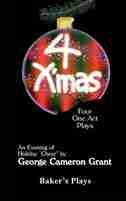 4 X'Mas by George Cameron Grant