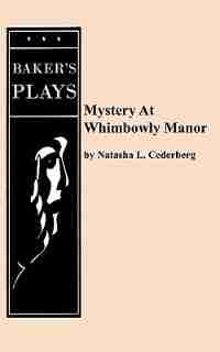 Mystery At Whimbowly Manor by Natasha L. Cederberg