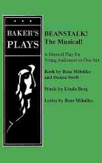Beanstalk! the Musical! by Ross Mihalko