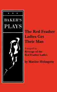 The Red Feather Ladies Get Their Man by Maxine Holmgren
