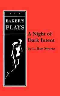 A Night Of Dark Intent by L. Don Swartz
