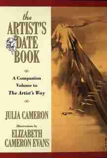 The Artist's Date Book: A Companion Volume To The Artist's Way by Julia Cameron