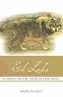 El Lobo: Readings on the Mexican Gray Wolf by Tom Lynch