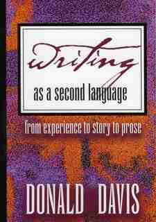 Writing as a Second Language by Donald Davis