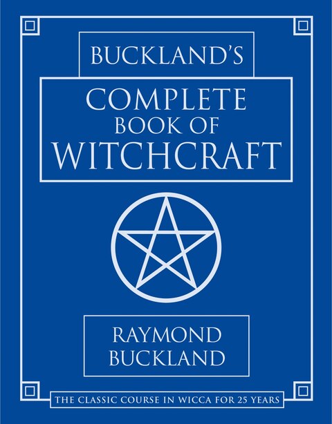 Buckland's Complete Book of Witchcraft, Book by Raymond Buckland ...