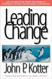 Leading Change by John P. Kotter