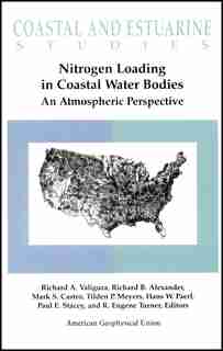 Nitrogen Loading in Coastal Water Bodies: An Atmospheric Perspective by Richard A. Valigura