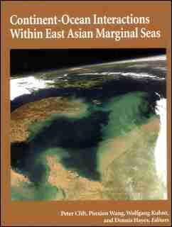 Continent-Ocean Interactions Within East Asian Marginal Seas by Peter Clift