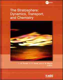 The Stratosphere: Dynamics, Transport, and Chemistry by L. M. Polvani