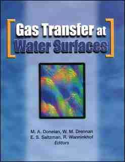 Gas Transfer at Water Surfaces by M. A. Donelan
