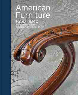 American Furniture, 1650-1840: Highlights From The Philadelphia Museum Of Art by Alexandra Alevizatos Kirtley
