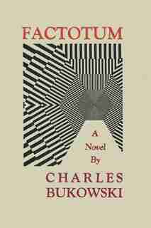 Factotum by CHARLES BUKOWSKI