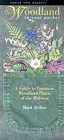 Woodland in Your Pocket: A Guide to Common Woodland Plants of the Midwest by Mark Muller