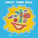 Enjoy Your Cells Series: Book 1 Enjoy Your Cells: (Enjoy Your Cells Series 1) by Fran Balkwill
