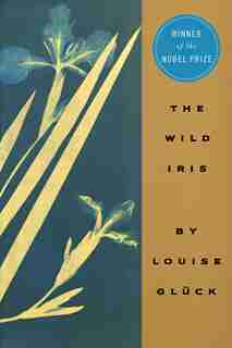 Wild Iris by Louise Gluck