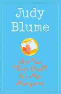 Are You There, God? It's Me, Margaret by Judy Blume