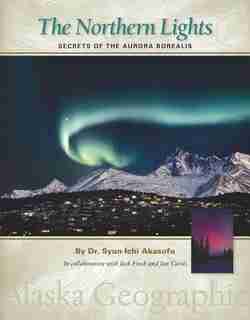 The Northern Lights: Secrets of the Aurora Borealis by Syun-Ichi Akasofu