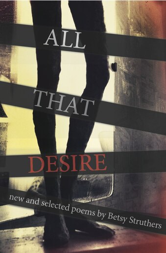 All That Desire by Betsy Struthers