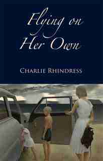 Flying On Her Own by Charlie Rhindress