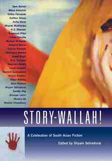 Story-Wallah!: A Celebration of South Asian Fiction by Shyam Selvadurai