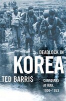 Deadlock in Korea: Canadians at War, 1950-1953