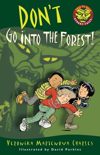 Don't Go Into The Forest! by Veronika Martenova Charles