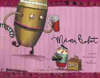 Mama Robot by Davide Cali