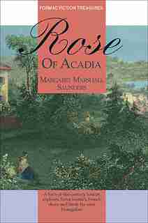Rose of Acadia by Margaret M. Saunders
