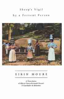 Sheep's Vigil by a Fervent Person: A Transelation Of Alberto Caeiro / Fernando Pessoa's O Guardador De Rebanhos by FERNANDO PESSOA