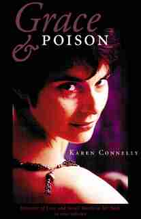 Grace and Poison by Karen Connelly