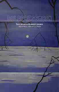Cold Press Moon by Dennis Cooley