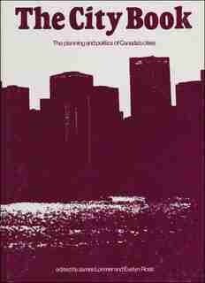 The City Book: The Planning and Politics of Canada's Cities by James Lorimer
