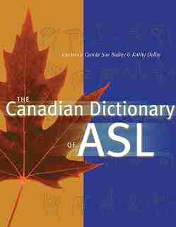 The Canadian Dictionary of ASL by Carole Sue Bailey