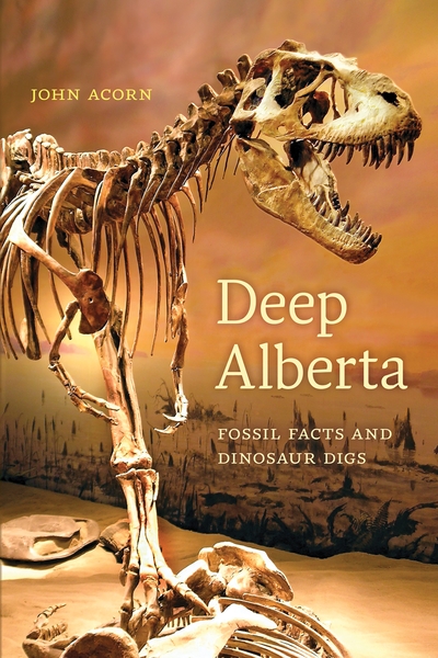 Deep Alberta Fossil Facts And Dinosaur Digs Book By John