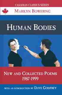 Human Bodies: New and Collected Poems, 1987-1999 by Marilyn Bowering