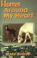 Horses Around My Heart by Mary Burpee