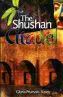 Shushan Citadel by Gloria Pearson-Vasey