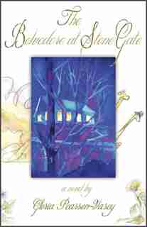 Belvedere at Stone Gate, the by Gloria Pearson-Vasey