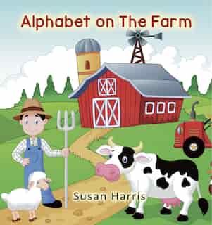 Alphabet on the Farm by Susan Harris