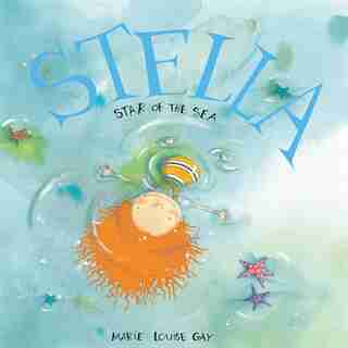 Stella, Star of the Sea by Marie-louise Gay