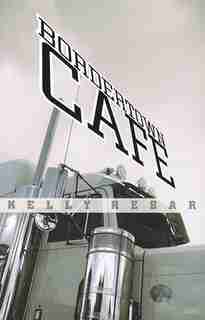 Bordertown Cafe by Kelly Rebar