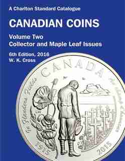 Canadian Coins, Vol. 2 - Collector & Maple Leaf Issues, 6th Ed by W. K. Cross