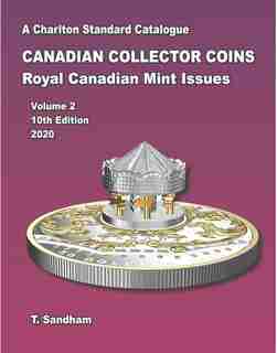2020 Charlton Standard Catalogue. Volume #2: Canadian Collector Coins, Royal Canadian Mint Issues by Todd Sandham