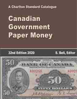 2020 Charlton Standard Catalogue of Canadian Government Paper Money by S. Bell