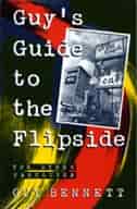 Guy's Guide to the Flipside: The Other Vancouver by Guy Bennett