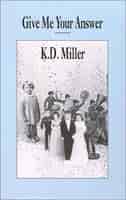 Give Me Your Answer by K. D. Miller