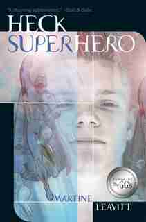 Heck Superhero by Martine Leavitt